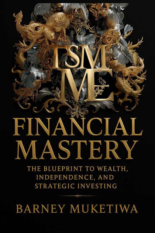 The Blueprint to Wealth, Independence, and Strategic Investing By Barney “The Sabanrab” Muketiwa